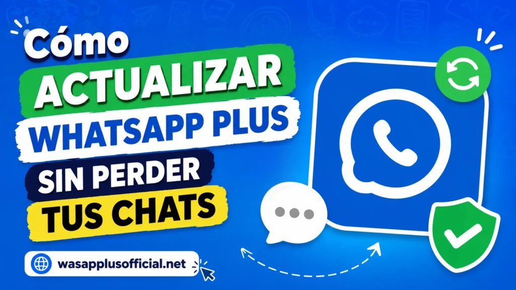 Cómo Actualizar WhatsApp Plus Sin Perder tus Chats