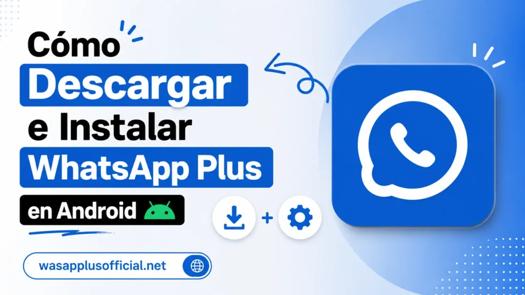 Cómo Descargar e Instalar WhatsApp Plus en Android
