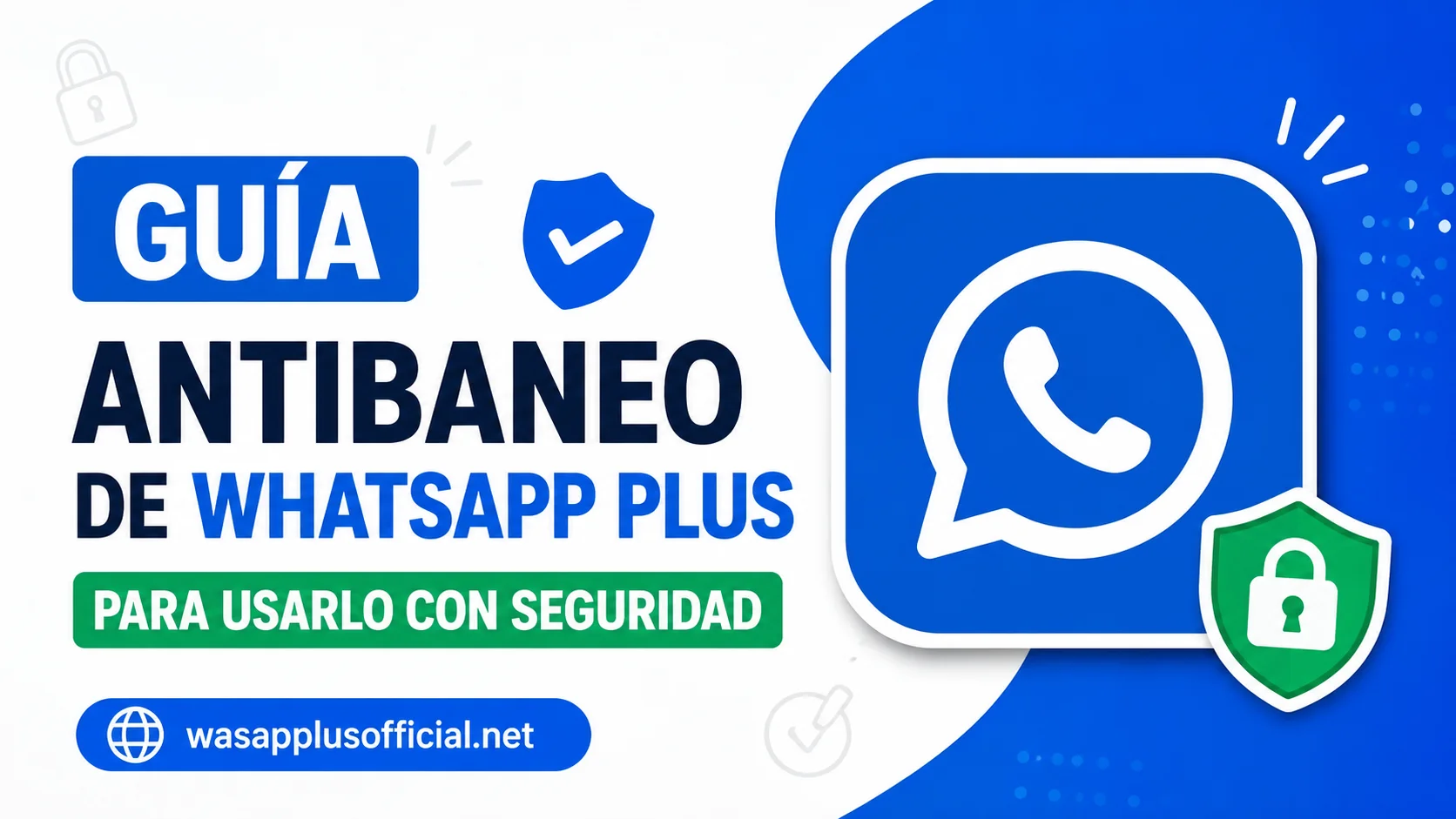 Guía Antibaneo de WhatsApp Plus para Usarlo con Seguridad