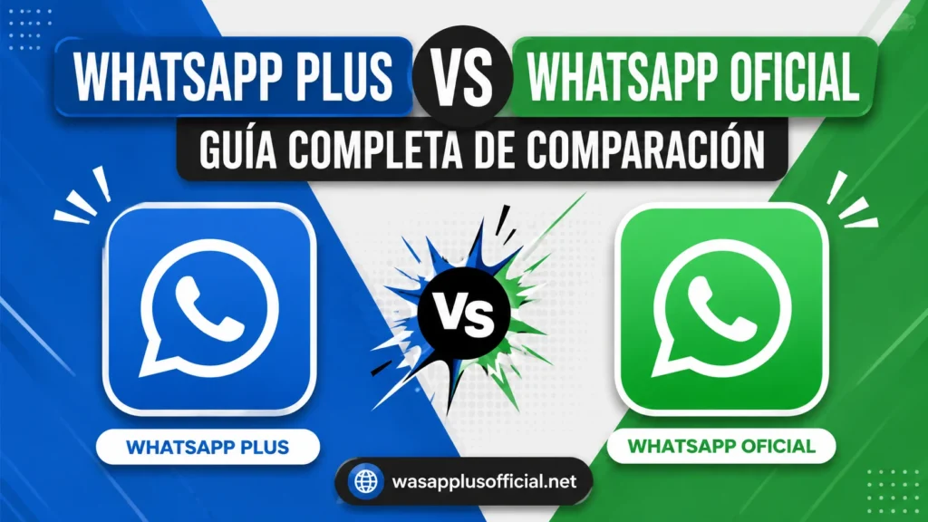 WhatsApp Plus vs WhatsApp Oficial Guía Completa de Comparación